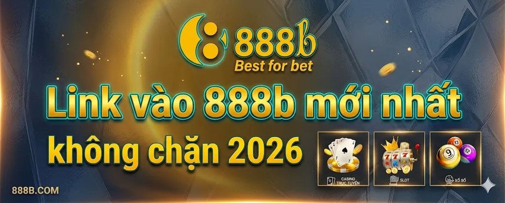 Link vào 888b mới nhất ko chặn